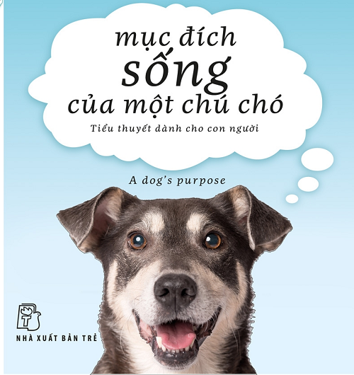 Bìa sách “Mục đích sống của một chú chó” với hình chú chó đang mỉm cười, nền xanh nhạt dễ thương.